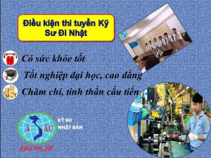 CẬP NHẬT YÊU CẦU MỚI NHẤT VỀ ĐIỀU KIỆN KỸ SƯ ĐI NHẬT